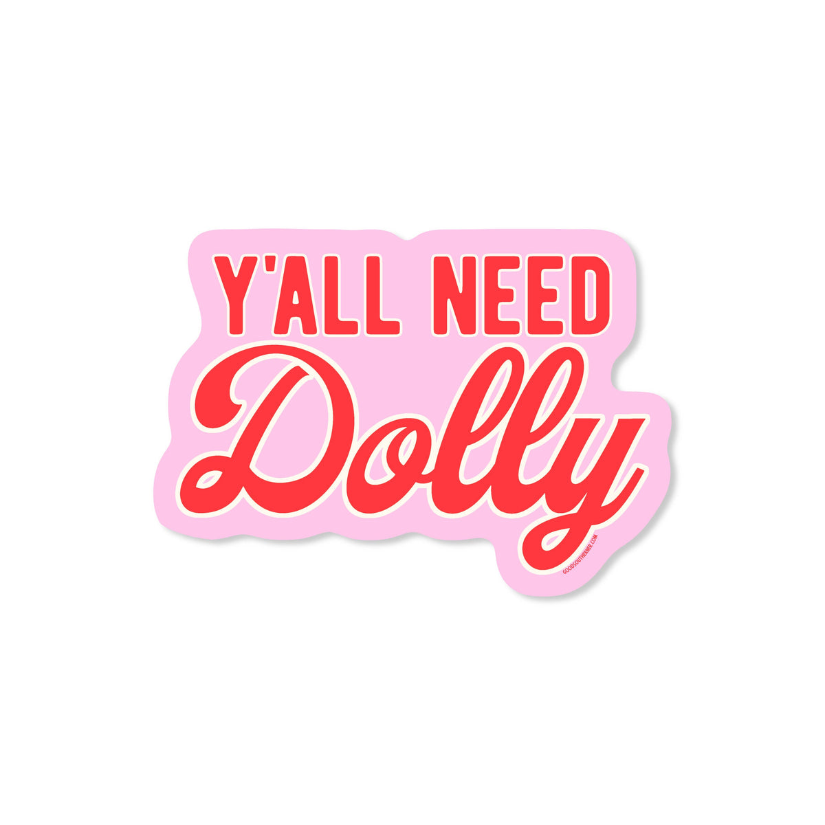 Y'all Need Dolly Waterproof Sticker