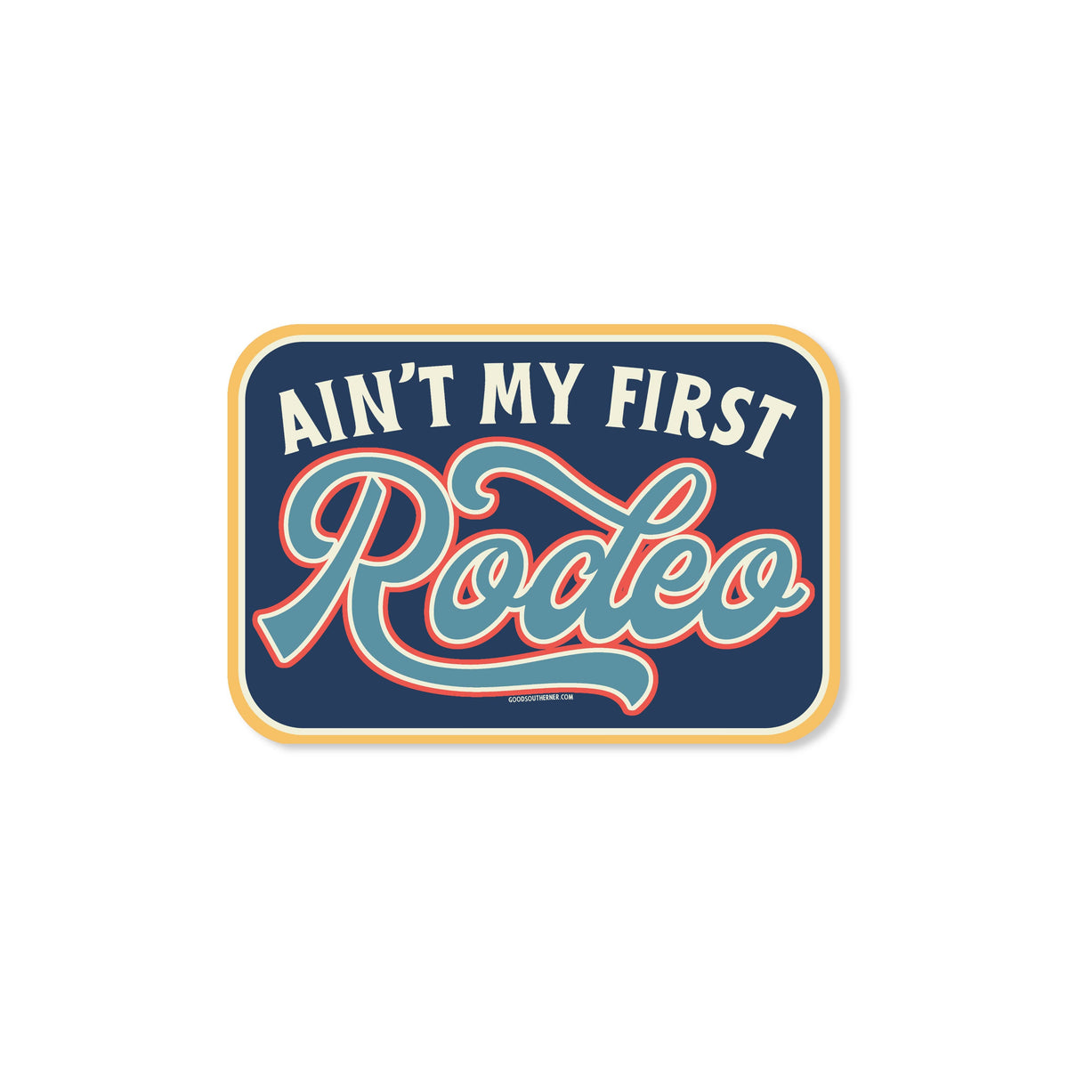 Ain't My First Rodeo Waterproof Sticker