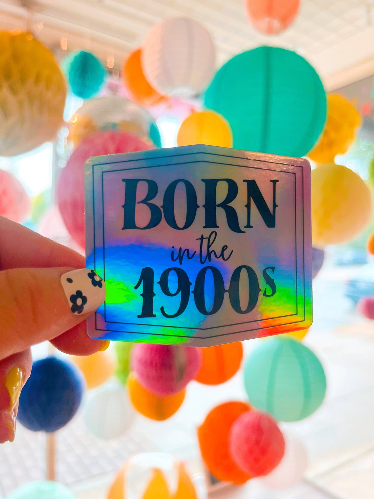Born in the 1900s Holographic Vinyl Sticker Retro Nostalgia
