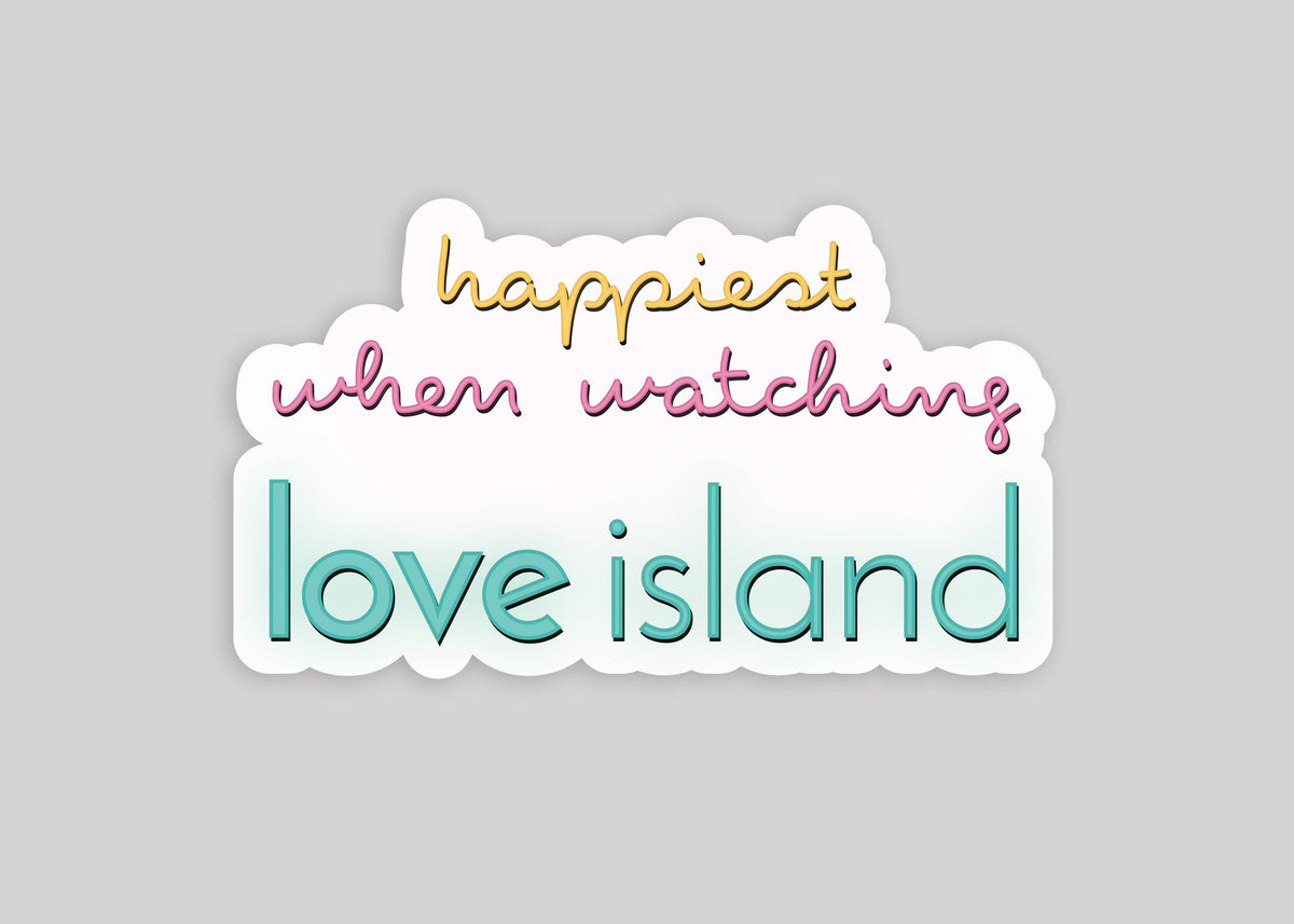 Happiest When Watching Love Island Sticker